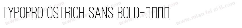 TypoPRO Ostrich Sans Bold字体转换